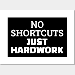 No Shortcuts Just Hardwork Posters and Art